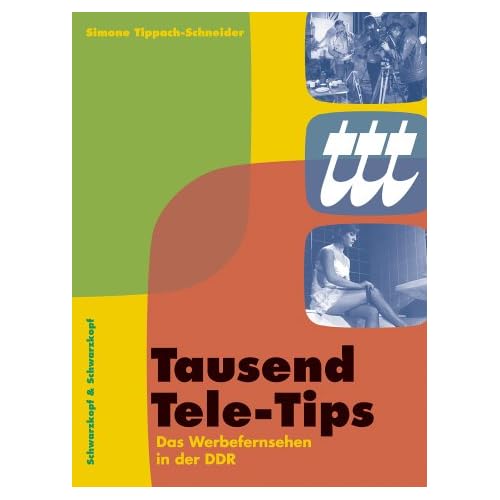 [PDF] Download Tausend Tele-Tips. Das Werbefernsehen in der DDR 1959 bis 1976 Kostenlos