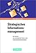 Strategisches Informationsmanagement: Das Intranet als entscheidender Faktor in der Unternehmenskommunikation by 