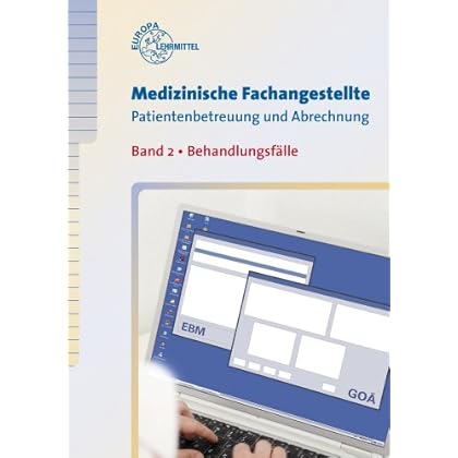 [PDF] Medizinische Fachangestellte Patientenbetreuung und Abrechnung: Band 2 - Behandlungsfálle KOSTENLOS DOWNLOAD