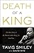 Death of a King: The Real Story of Dr. Martin Luther King Jr.'s Final Year by Tavis Smiley, David Ritz