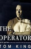 The Operator: David Geffen Builds, Buys, and Sells the New Hollywood by