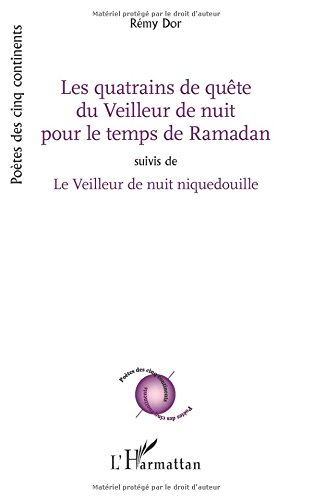 Les quatrains de quête du Veilleur de nuit pour le temps de Ramadan: suivis de Le Veilleur de nuit niquedouille 