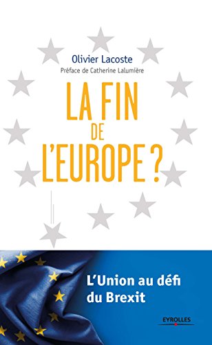La fin de l'Europe ?: L'Union au défi du Brexit. gratuit La fin de l'Europe ?: L'Union au défi du Brexit. gratuit