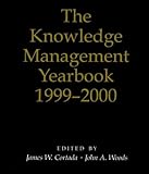 The Knowledge Management Yearbook 1999-2000 by 