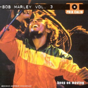 Bob Marley, vol. 3 : Keep on moving