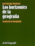 Image de Los horizontes de la geografía : teoría de la geografía (Ariel Geografia)
