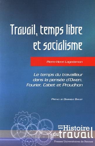 Travail, temps libre et socialisme. Le temps du travailleur dans la pensée d'Owen, Fourier, Cabet et Proudhon