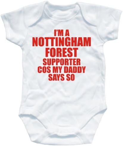 I'm a Nottingham forest supporter cos my Daddy says so babygrow onesie white 0-3 months