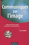 Image de Communiquer par l'image : Utiliser la dimension visuelle pour valoriser sa communication