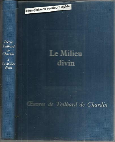 Oeuvres t. IV le milieu divin. essai de vie intérieure in-8° br. 203 pp. Oeuvres t. IV le milieu divin. essai de vie intérieure in-8° br. 203 pp.