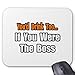 Produktbild You'd Drink Too.boss Mouse Pad