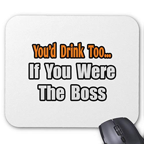 Preisvergleich Produktbild You'd Drink Too.boss Mouse Pad