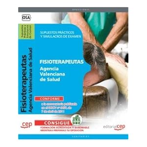 Fisioterapeutas Agencia Valenciana de Salud. Supuestos Prácticos y Simulacros de Examen (Colección 995)