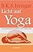 Licht auf Yoga: Das grundlegende Lehrbuch des Hatha-Yoga by 