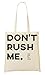 Produktbild Don'T Rush Me I Get Paid By The Hour Funny Slogan Tragetasche Einkaufstasche