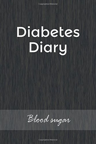Download Diabetes Diary: Blood Sugar Low and High. Before and After for Breakfast, Lunch, Dinner, Bedtime. Daily For 52 weeks. With Daily Notes ( hypoglycemia, hyperglycemia, Normal blood sugar level )) Download Diabetes Diary: Blood Sugar Low and High. Before and After for Breakfast, Lunch, Dinner, Bedtime. Daily For 52 weeks. With Daily Notes ( hypoglycemia, hyperglycemia, Normal blood sugar level ))