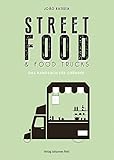Street Food & Food Trucks: Das Handbuch für Gründer by 