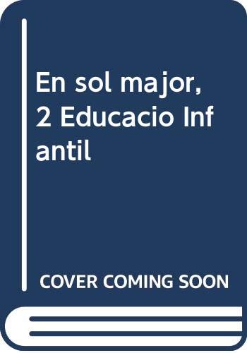 EN SOL MAJOR, 2 EDUCACIO INFANTIL QUADERN DE MUSICA
