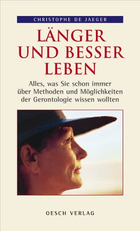 Download Länger und besser leben: Alles, was Sie schon immer über Methoden und Möglichkeiten der Gerontologie wissen wollten Download Länger und besser leben: Alles, was Sie schon immer über Methoden und Möglichkeiten der Gerontologie wissen wollten