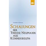 Schauungen der Therese Neumann aus Konnersreuth
