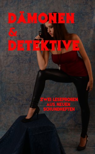 Dämonen und Detektive. Leseproben aus neuen Schundheften