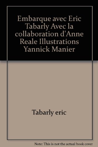 Embarque avec Eric Tabarly Avec la collaboration d'Anne Reale Illustrations Yannick Manier