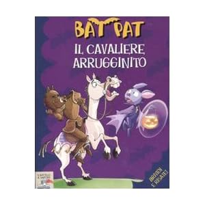 Il cavaliere arrugginito. Ediz. illustrata