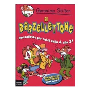 Il barzellettone. Barzellette per tutti dalla A alla Z!