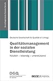 Qualitätsmanagement in der sozialen Dienstleistung: Nützlich - lebendig - unterstützend (Grundlagentexte Soziale Berufe) by Deutsche Gesellschaft für Qualität e.V.