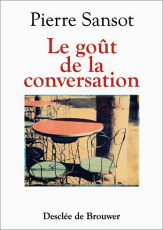 couverture de : Le Go&ucirc;t de la conversation