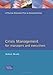 Crisis Management for Managers and Executives: Business Crises - The Definitive Handbook to Reduction, Readiness, Response and Recovery - Robert Heath