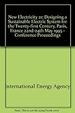 Image de New Electricity 21: Designing a Sustainable Electric System for the Twenty-first Century, Paris, France 22nd-24th May 1995 - Conference Proceedings