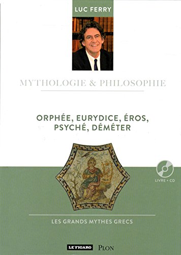 Orphée, Eurydice, Eros, Psyché, Déméter