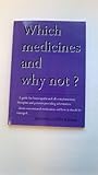 Image de Which Medicines and Why Not: A Guide for Homeopaths and All Complementary Therapists and Patients Providing Information About Conventional Medications