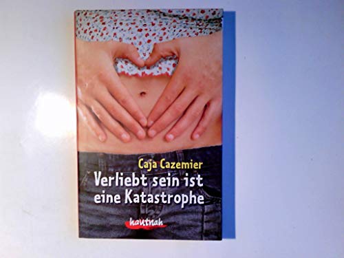 Verliebt sein ist eine Katastrophe.