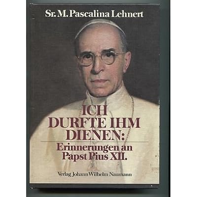 Download Ich Durfte Ihm Dienen Erinnerungen An Papst Pius Xii Pdf Oukioschesley
