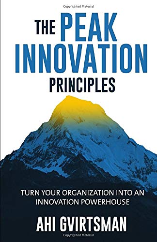 The PEAK Innovation Principles: Turn your organization into an innovation powerhouse