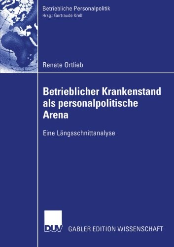 Preisvergleich Produktbild Betrieblicher Krankenstand als personalpolitische Arena. Eine Längsschnittanalyse (Betriebliche Personalpolitik)
