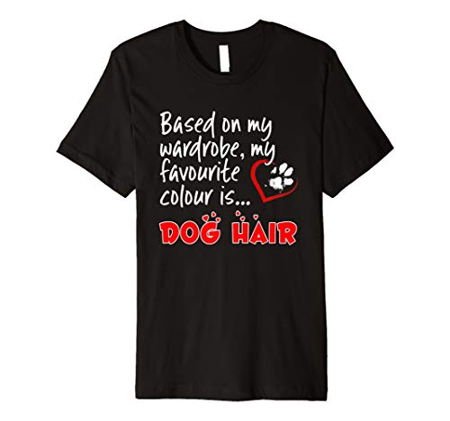 Dog Lovers Apparel UKMy Favourite Colour Is Dog Hair Funny Dog Owners T-ShirtOEKO-TEX STANDARD 100