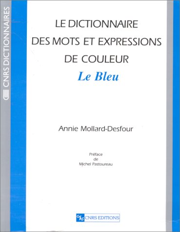 couverture de : Le dictionnaire des mots et expressions de couleur. Le Bleu