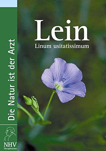 Preisvergleich Produktbild Lein: Linum usitatissimum. Das Buch zur Heilpflanze des Jahres