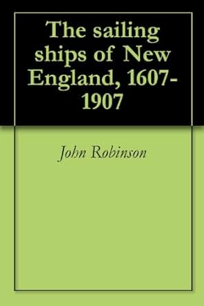 The Sailing Ships Of New England 1607 1907 English