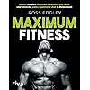 Maximum Fitness: Lerne von den fittesten Menschen der Welt und erreiche jedes sportliche Ziel in Rekordzeit