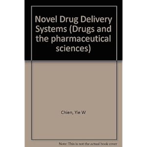 Novel Drug Delivery Systems (Drugs and the pharmaceutical sciences)