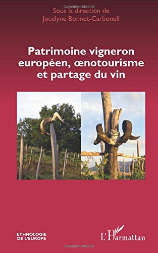 Patrimoine vigneron européen, oenotourisme et partage du vin en ligne Patrimoine vigneron européen, oenotourisme et partage du vin en ligne