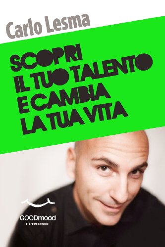 Scopri il tuo talento e cambia la tua vita Scopri il tuo talento e cambia la tua vita