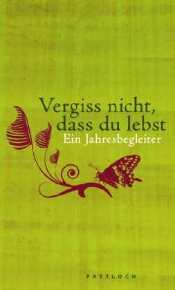 Download Vergiss nicht, dass du lebst: Ein Jahresbegleiter