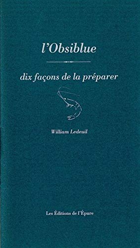 L' Obsiblue, dix façons de la préparer L' Obsiblue, dix façons de la préparer