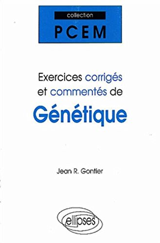 Exercices corrigés et commentés de génétique francais