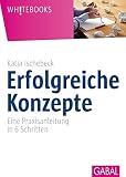 Image de Erfolgreiche Konzepte: Eine Praxisanleitung in 6 Schritten (Whitebooks)